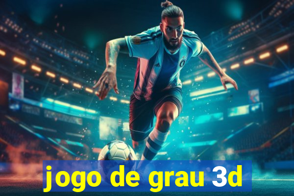 jogo de grau 3d